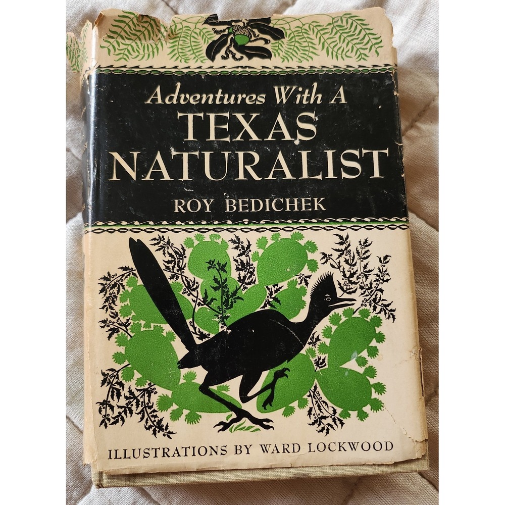 Adventures with a Texas Naturalist Bedichek Vintage 1947 Illust By Ward Lockwood